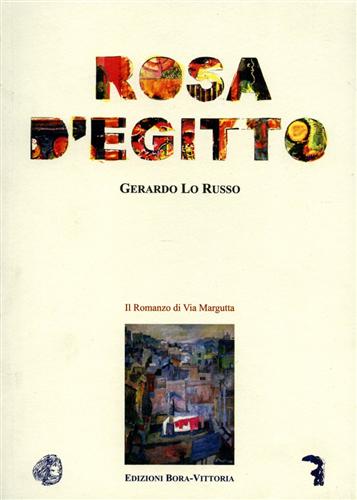 Rosa d'Egitto. (Il romanzo di via Margutta).