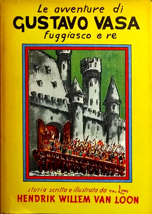 Le avventure di Gustavo Vasa Fuggiasco e re.