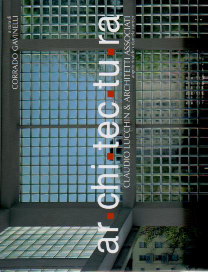 9788816604315-Ar.chi.tec.tu.ra. Claudio Lucchin & architetti associati:Angelo Rinaldo - Daniel