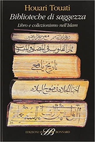 9788886842716-Biblioteche di saggezza. Libro e collezionismo nell'Islam.