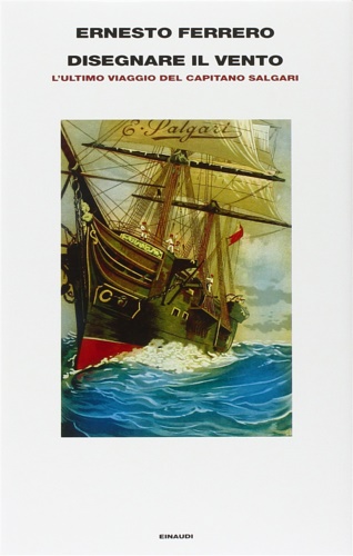 9788806207281-Disegnare il vento. L'ultimo viaggio del capitano Salgari.