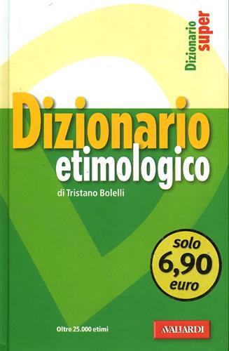  Dizionario etimologico. - Bolelli,Tristano. -  9788878871519