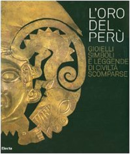 9788837057732-L'oro del Perù. Gioielli, simboli e leggende di civiltà scomparse.