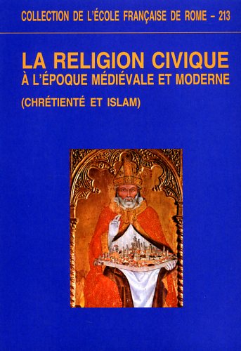 9782728303397-La religion civique à l'époque médiévale et moderne: (Chrétienté et Islam).