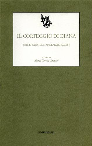 9788846700629-Il corteggio di Diana. Heine, Banville, Mallarmé‚ Valéry.