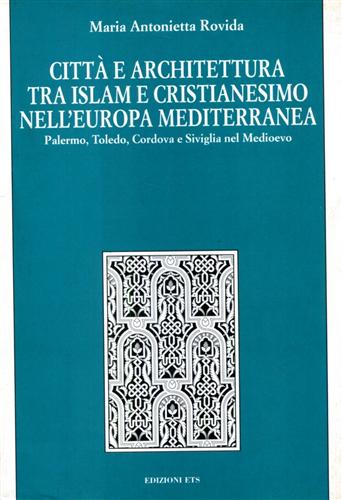 9788846700674-Città e architettura tra Islam e Cristianesimo nell'Europa mediterranea. Palermo