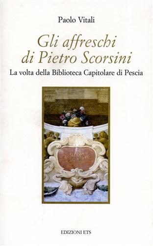 9788846702456-Gli affreschi di Pietro Scorsini. La volta della Biblioteca Capitolare di Pescia