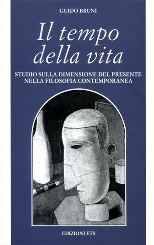 9788846703811-Il tempo della vita. Studio sulla dimensione del presente nella filosofia contem