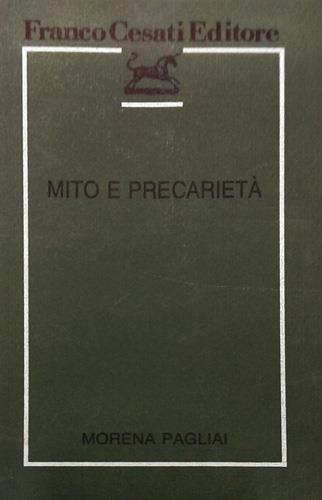 Mito e precarietà. Studi su Pascoli, D'Annunzio, Rosso di San Secondo, Malaparte