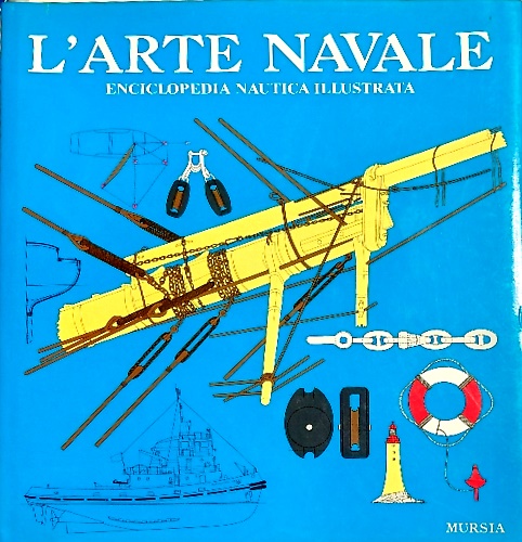 9788842507376-L'arte navale. Enciclopedia nautica illustrata.