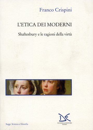 9788879896153-L'etica dei Moderni. Shaftesbury e le ragioni della virtù.