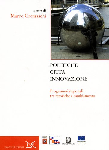 9788860364265-Politiche città innovazione. Programmi regionali tra retoriche e cambiamento.