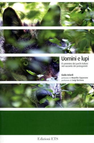 9788846717832-Uomini e lupi. Il cammino dei parchi italiani nel racconto dei protagonisti.