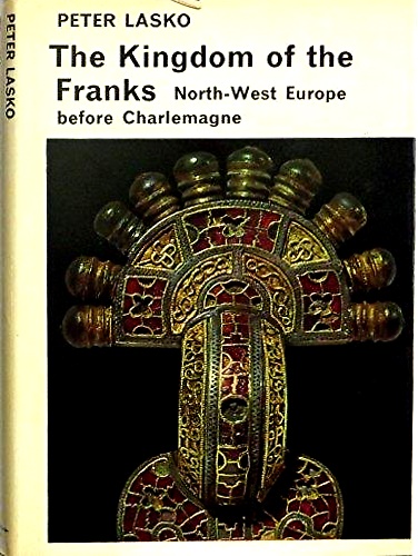 9780703649829-The Kingdom of the Franks. Nort- West Europe before Charlemagne.