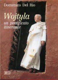 9788810104330-Wojtyla un pontificato itinerante. Quindici anni in missione per il mondo.