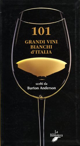 9788886961288-101 Grandi vini bianchi d'Italia.