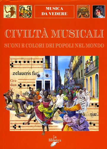 9788886961158-Civiltà musicali. Suoni e colori dei popoli nel mondo.