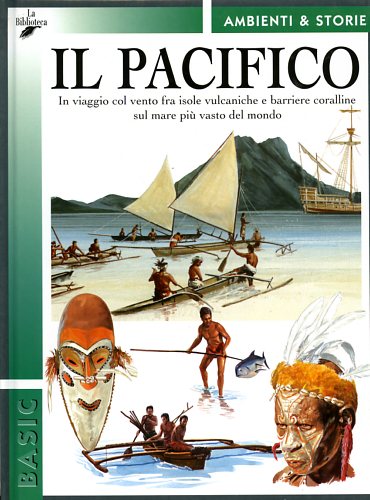 9788886961776-Il Pacifico. In viaggio col vento fra le isole vulcaniche e barriere coralline s