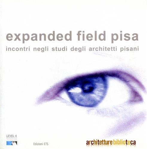 9788846722935-Expanded field Pisa. Incontri negli studi degli architetti pisani.