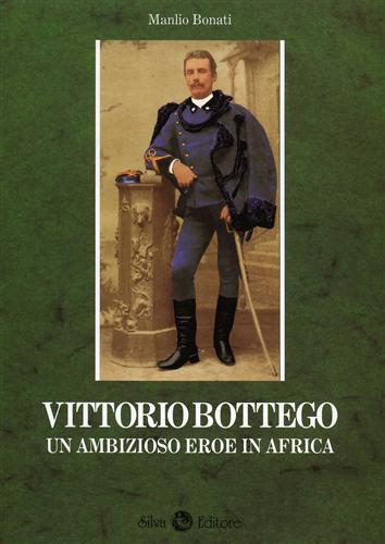 9788877650641-Vittorio Bottego. Un ambizioso eroe in Africa.