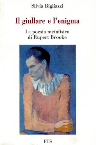 9788877416964-Il giullare e l'enigma. La poesia metafisica di Rupert Brooke.