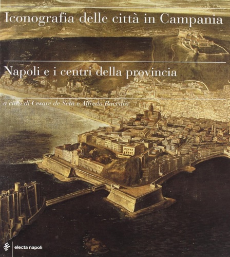 9788851003241-Iconografia delle Città in Campania. Napoli e i centri della provincia.