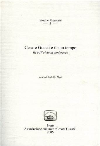 Cesare Guasti e il suo tempo.