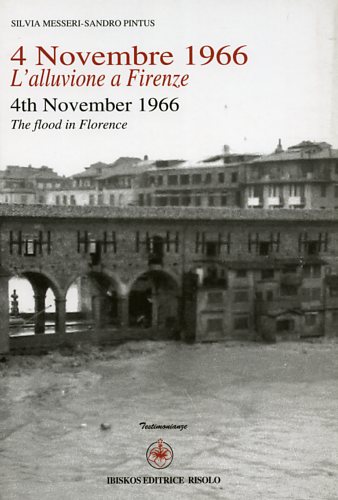 9788854602199-4 Novembre 1966. L'alluvione a Firenze.-4th Novembre 1966. The flood in Florence
