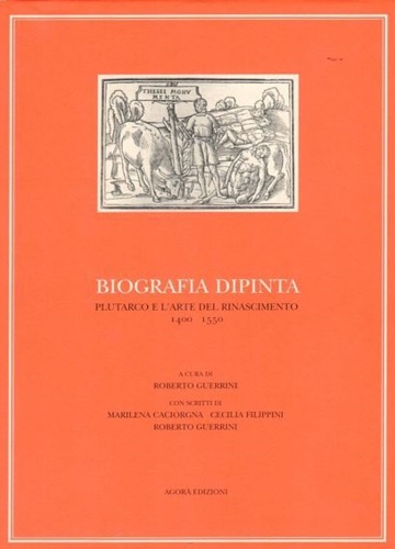 9788887218633-Biografia dipinta. Plutarco e l'arte del Rinascimento 1400-1550.