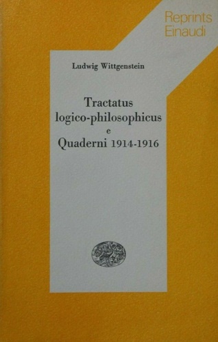 Tractatus logico-philosophicus e Quaderni 1914-1916.