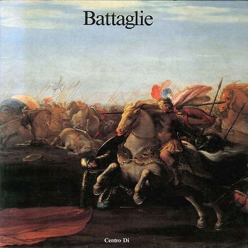 9788870381733-Battaglie. Dipinti dal XVII al XIX secolo delle gallerie fiorentine.
