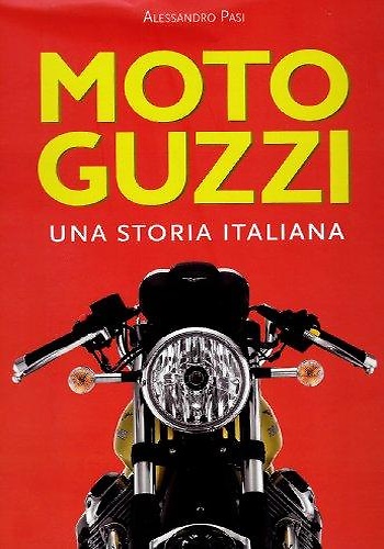 9788878271784-Moto Guzzi. Una storia italiana.