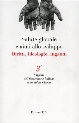 9788846721143-Salute globale e aiuti allo sviluppo. Diritti, ideologie, inganni.