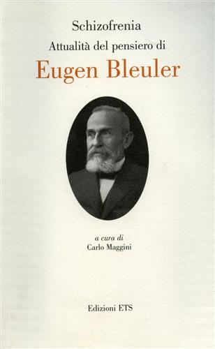 9788846713537-Schizofrenia. Attualità del pensiero di Eugen Bleuler.