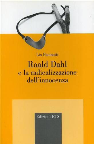 9788846709226-Roald Dahl e la radicalizzazione dell'innocenza.