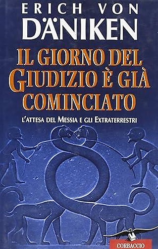 9788879722896-Il giorno del giudizio è già cominciato. L'attesa del Messia e gli extraterrestr