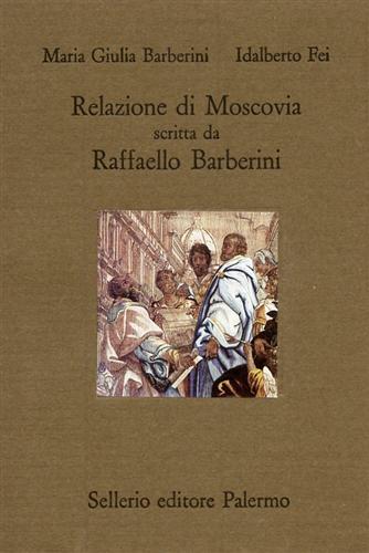 9788838911071-Relazione di Moscovia scritta da Raffaello Barberini (1565).