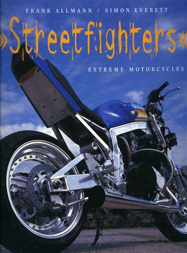 9781902328416-Street Fighters. Extreme motorcycles. The ultimate collection.