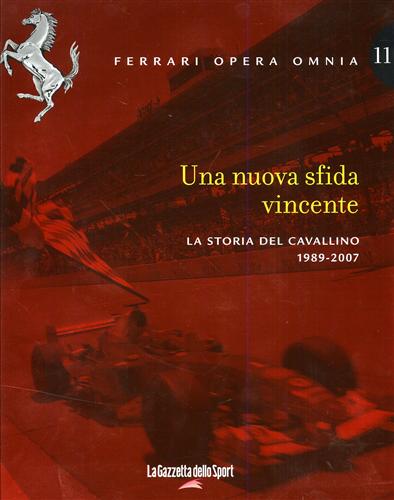 Una nuova sfida vincente. vol.11: La storia del Cavallino 1989-2007.