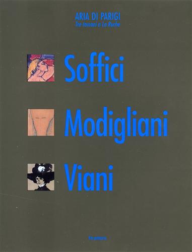 9788876221606-Tre toscani a La Ruche. Soffici Modigliani Viani.