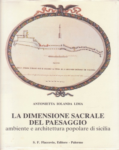 La dimensione sacrale del paesaggio. Ambiente e architettura popolare di Sicilia