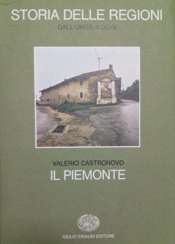 9788806099107-Storia d'Italia. Le regioni dall'Unità a oggi. Il Piemonte.