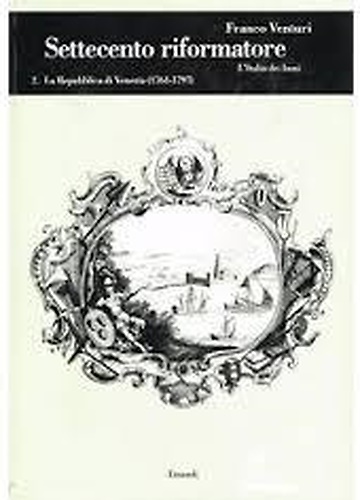 9788806116576-Settecento riformatore. L'Italia dei Lumi. Vol.V. Tomo II. La Repubblica di Vene