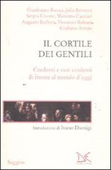 9788860366542-Il cortile dei gentili. Credenti e non cerdenti di fronte al mondo d'oggi.