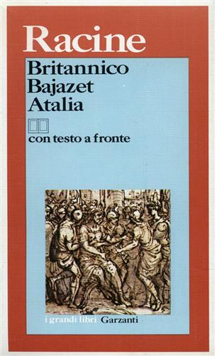 Britannico. Bajazet. Atalia.