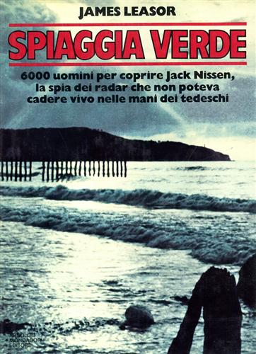 Spiaggia verde. Seimila uomini per coprire Jack Nissen, la spia dei radar che no