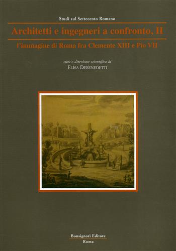 9788875973995-Architetti e ingegneri a confronto. vol.II: L'immagine di Roma fra Clemente XIII