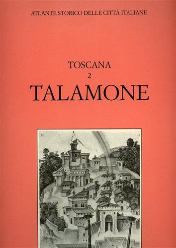 9788875972578-Atlante Storico delle città italiane. Toscana, vol.2: TALAMONE (Orbetello).