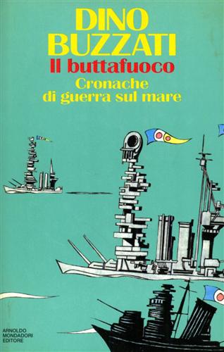 9788804363620-Il buttafuoco. Cronache di guerra sul mare.