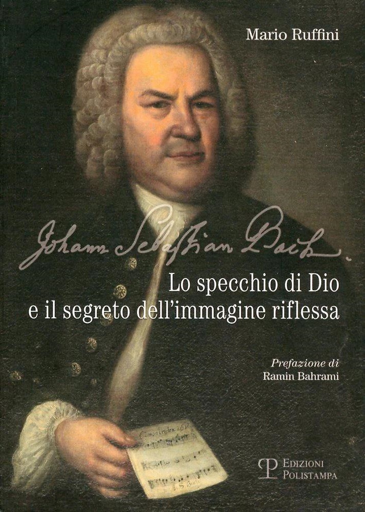 9788859610618-Johann Sebastan Bach. Lo specchio di Dio e il segreto dell'immagine riflessa.